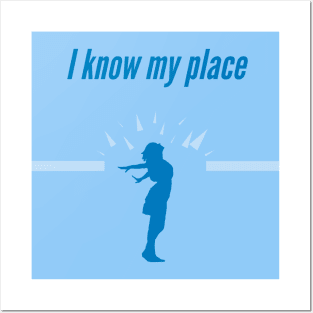 I Know My Place Posters and Art